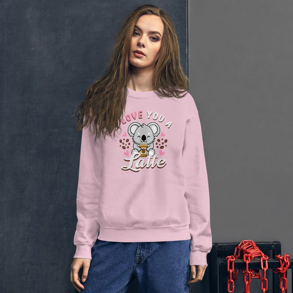 I Love You a Latte Unisex Sweatshirt